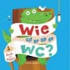 Raad wie er op de wc zit in dit boek met flapjes boordevol grappige dierenvriendjes.
